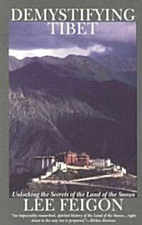 Demystifying Tibet: Unlocking the Secrets of the Land of the Snows (Paperback)