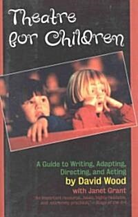 Theatre for Children: A Guide to Writing, Adapting, Directing, and Acting (Hardcover)