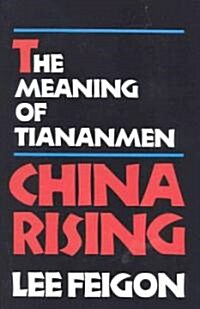 China Rising: The Meaning of Tainanmen (Paperback)
