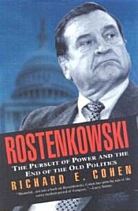 Rostenkowski: The Pursuit of Power and the End of the Old Politics (Paperback)