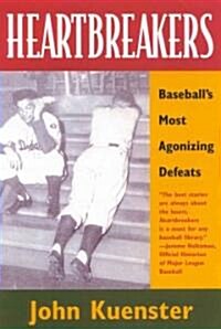 Heartbreakers: Baseballs Most Agonizing Defeats (Paperback)