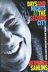 Days and Nights at the Second City: A Memoir, with Notes on Staging Review Theatre (Paperback)