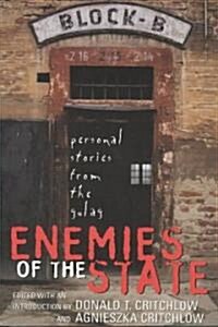 Enemies of the State: Personal Stories from the Gulag (Paperback)