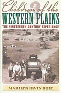 Children of the Western Plains: The Nineteenth-Century Experience (Hardcover)