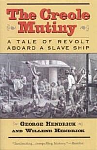 The Creole Mutiny: A Tale of Revolt Aboard a Slave Ship (Paperback, 192)