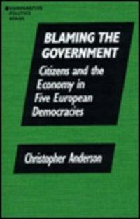 Blaming the government : citizens and the economy in five European democracies