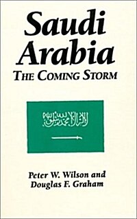 Saudi Arabia: The Coming Storm: The Coming Storm (Hardcover)