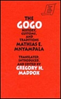 The Gogo: History, Customs, and Traditions (Hardcover)