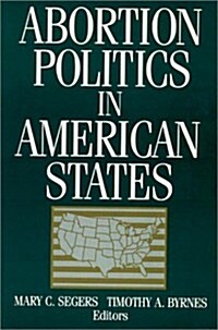 Abortion Politics in American States (Hardcover)