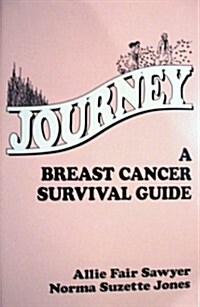 Journey: A Breast Cancer Survival Guide (Paperback)