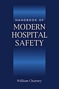 Handbook of Modern Hospital Safety (Hardcover)