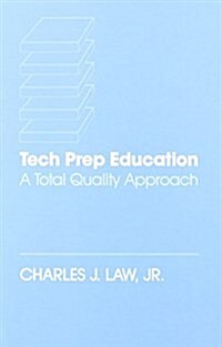 Tech Prep Education: A Total Quality Approach (Hardcover)