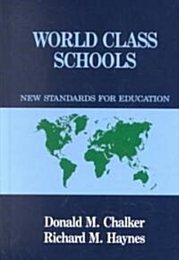 World Class Schools: New Standards for Education (Hardcover)