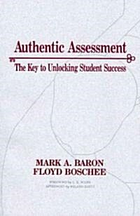 Authentic Assessment: The Key to Unlocking Student Success (Paperback)