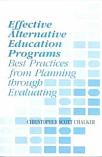 Effective Alternative Education Programs: Best Practices from Planning Through Evaluation (Paperback)