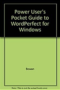 Power Users Pocket Guide to Wordperfect for Windows (Paperback)