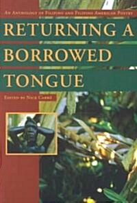 Returning a Borrowed Tongue: An Anthology of Filipino and Filipino American Poetry (Paperback)