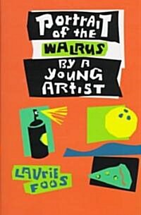 Portrait of the Walrus by a Young Artist (Hardcover)