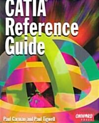 Catia Reference Guide (Paperback)
