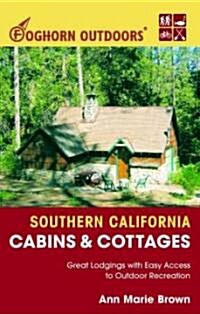 Foghorn Outdoors Southern California Cabins & Cottages (Paperback, 2nd)