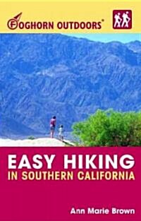 Foghorn Outdoors Easy Hiking in Southern California (Paperback, 2nd)
