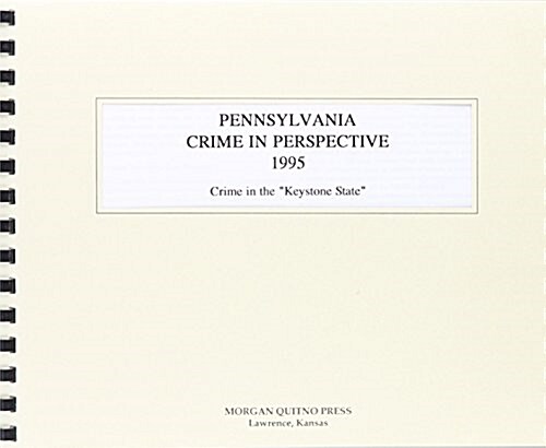 Pennsylvania Crime in Perspective 1995 (Paperback, 2nd, Spiral)