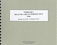 Nebraska Health Care Perspective 1996 (Paperback)