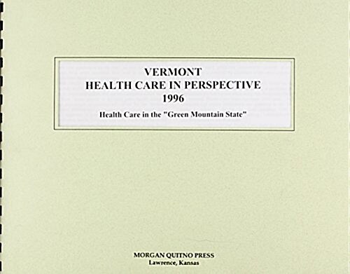 Vermont Health Care Perspective 1996 (Hardcover)