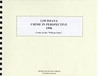 Louisiana Crime in Perspective 1998 (Paperback, 5th, Spiral)