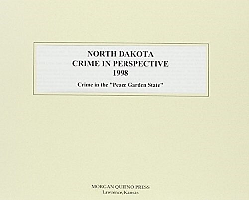 North Dakota Crime Perspective 1998 (Paperback)