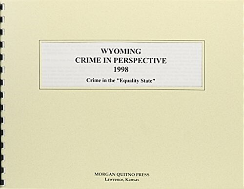 Wyoming Crime Perspective 1998 (Paperback)