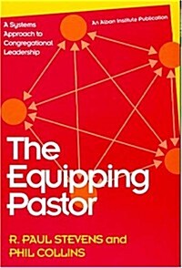 The Equipping Pastor: A Systems Approach to Congregational Leadership (Paperback)