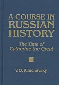 A Course in Russian History: The Time of Catherine the Great (Hardcover)