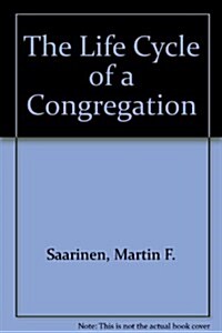 The Life Cycle of a Congregation (Paperback)