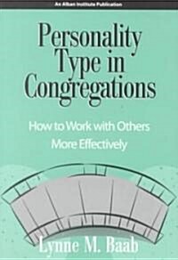 Personality Type in Congregations: How to Work with Others More Effectively (Paperback)