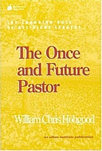 The Once and Future Pastor: The Changing Role of Religious Leaders (Paperback)