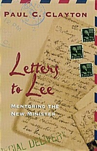 Letters to Lee: Mentoring the New Minister (Paperback)