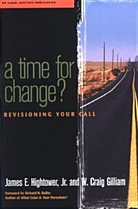 A Time for Change?: Re-Visioning Your Call (Paperback)