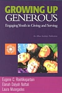 Growing Up Generous: Engaging Youth in Living and Serving (Paperback)
