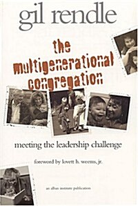 The Multigenerational Congregation: Meeting the Leadership Challenge (Paperback)