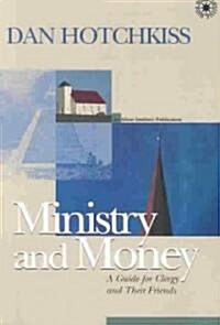 Ministry and Money: A Guide for Clergy and Their Friends (Paperback)