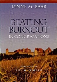 Beating Burnout in Congregations (Paperback)