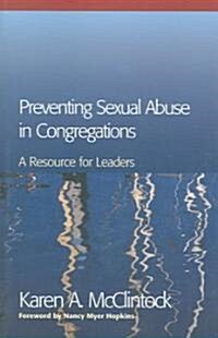 Preventing Sexual Abuse in Congregations: A Resource for Leaders (Paperback)