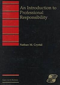 An Introduction to Professional Responsibility (Paperback)