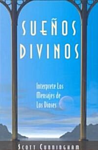 Suenos Divinos: Interprete Los Mensajes de Los Dioses (Paperback)