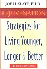 Rejuvenation: Strategies for Living Younger, Longer & Better [With CD] (Paperback)