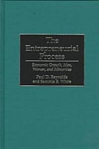 Entrepreneurial Process: Economic Growth, Men, Women, and Minorities (Hardcover)