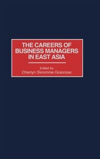 The careers of business managers in East Asia