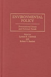 Environmental Policy: Transnational Issues and National Trends (Hardcover)