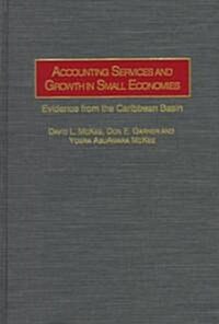 Accounting Services and Growth in Small Economies: Evidence from the Caribbean Basin (Hardcover)